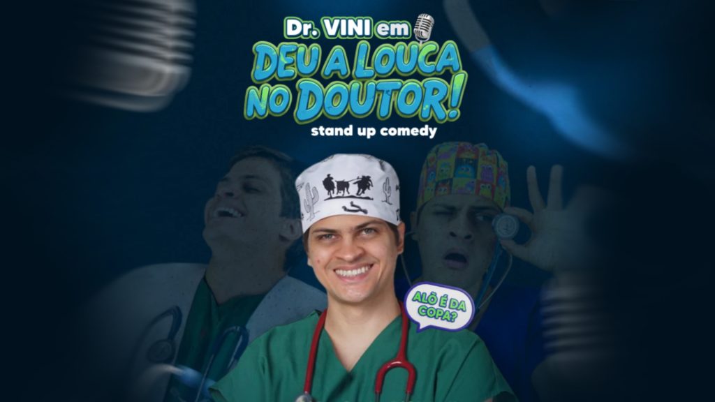 Dr. Vini em Deu a Louca no Doutor no Teatro Eva Wilma